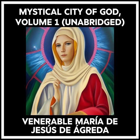 María de Jesús de Agreda » Mystical City of God.